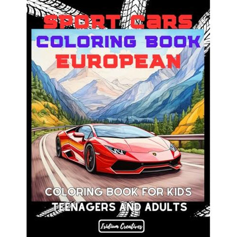 European Sport Cars Coloring Book: Colletion of 50 Fantastic European Sports Cars / Relaxation and fun with its coloring pages / For children , ... gift for Cars Lovers (Coloring Book Cars)